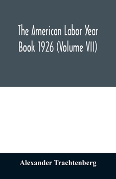 Paperback The American labor year book 1926 (Volume VII) Book