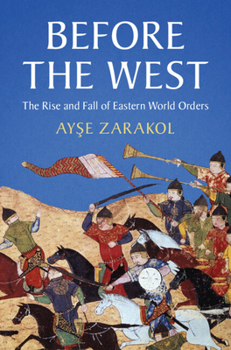 Paperback Before the West: The Rise and Fall of Eastern World Orders Book