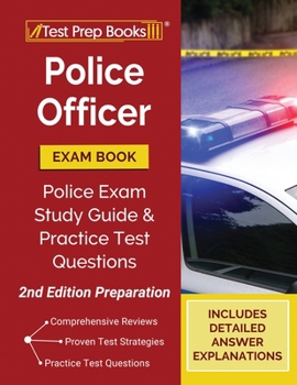 Paperback Police Officer Exam Book: Police Exam Study Guide and Practice Test Questions [2nd Edition Preparation] Book