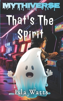 Paperback That's The Spirit: A Mythiverse Story Book