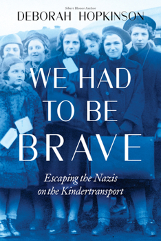 Hardcover We Had to Be Brave: Escaping the Nazis on the Kindertransport (Scholastic Focus) Book