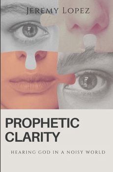 Prophetic Clarity: Hearing God in a Noisy World