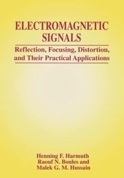 Hardcover Electromagnetic Signals: Reflection, Focusing, Distortion, and Their Practical Applications Book