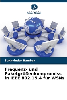 Paperback Frequenz- und Paketgrößenkompromiss in IEEE 802.15.4 für WSNs [German] Book