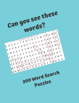 Can you see these words? 200 Word Search Puzzles: Word Search Puzzles for everyone, good fun for the whole family