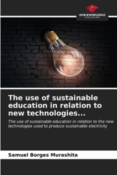 Paperback The use of sustainable education in relation to new technologies... Book