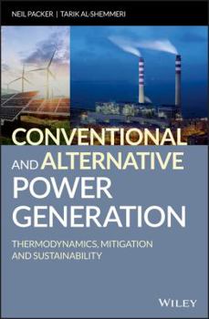 Hardcover Conventional and Alternative Power Generation: Thermodynamics, Mitigation and Sustainability Book