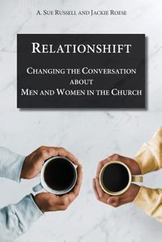 Paperback Relationshift: Changing the Conversation about Men and Women in the Church Book