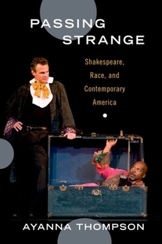 Paperback Passing Strange: Shakespeare, Race, and Contemporary America Book