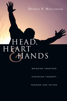 Paperback Head, Heart and Hands: Bringing Together Christian Thought, Passion and Action Book