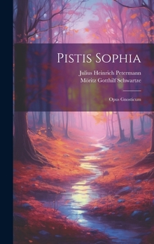 Hardcover Pistis Sophia: Opus Gnosticum [Latin] Book
