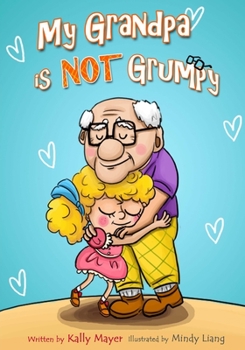 Paperback My Grandpa is NOT Grumpy: Funny Rhyming Picture Book for Beginner Readers 2-8 years Book