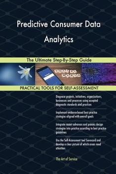 Paperback Predictive Consumer Data Analytics The Ultimate Step-By-Step Guide Book