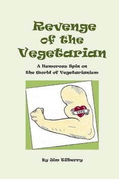 Paperback Revenge of the Vegetarian: A Humorous Spin on the World of Vegetarianism Book