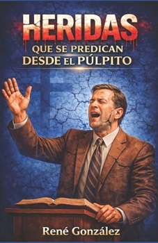 HERIDAS QUE SE PREDICAN DESDE EL PÚLPITO: Sirviendo a Dios… pero huyendo de tu propia alma (Escuela del Espíritu) (Spanish Edition)