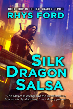 Silk Dragon Salsa - Book #4 of the Kai Gracen