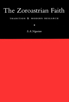 Paperback The Zoroastrian Faith: Tradition and Modern Research Book