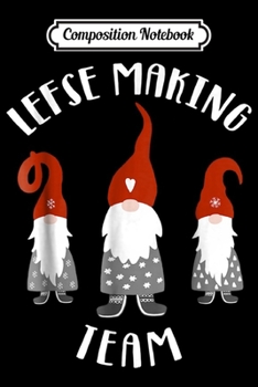 Paperback Composition Notebook: Lefse Making Rolling Team Tomte Gnome Xmas Gift Journal/Notebook Blank Lined Ruled 6x9 100 Pages Book