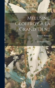 Hardcover Mélusine, Geoffroy À La Grand 'dent: Légendes Poitevines... [French] Book