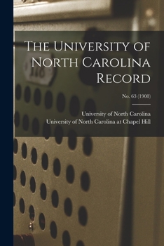 Paperback The University of North Carolina Record; No. 63 (1908) Book