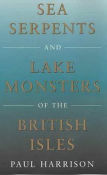 Paperback Sea Serpents and Lake Monsters of the British Isles Book