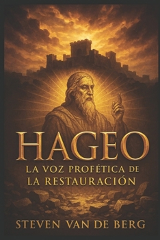 Hageo: La Voz Profética de la Restauración (Spanish Edition)