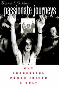 Hardcover Passionate Journeys: Why Successful Women Joined a Cult Book