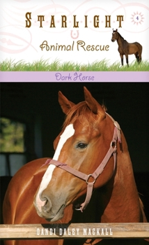Dark Horse - Book #4 of the Starlight Animal Rescue