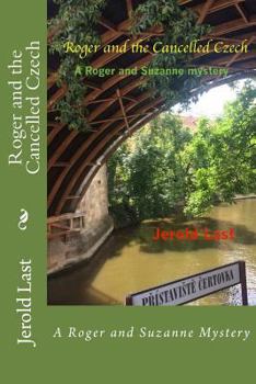 Roger and the Cancelled Czech: A Roger and Suzanne Mystery - Book #16 of the Roger and Suzanne Mysteries