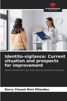 Identito-vigilance: Current situation and prospects for improvement