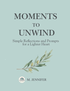 Paperback Moments to Unwind: Simple Reflections for a Lighter Heart Book