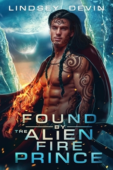 Found By The Alien Fire Prince: A SciFi Alien Romance - Book  of the Lost in the Stars