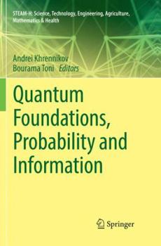 Paperback Quantum Foundations, Probability and Information Book