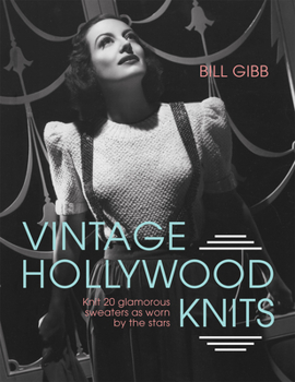 Hardcover Vintage Hollywood Knits: Knit 20 Glamorous Sweaters as Worn by the Stars Book