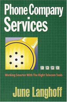 Paperback Phone Company Services: Working Smarter with the Right Telecom Tools Book