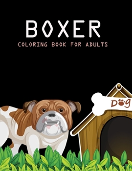 Paperback Boxer Coloring Book For Adults: Boxer Activity Book For Kids Book