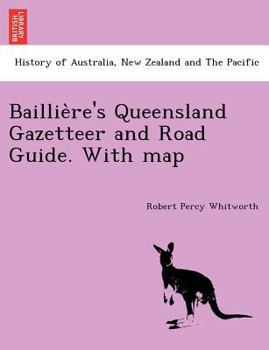 Paperback Baillie Re's Queensland Gazetteer and Road Guide. with Map Book