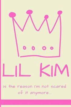 Lil Kim is the reason I'm not scared of it anymore: Lil Kim inspired journal. 6x9 blank line journal