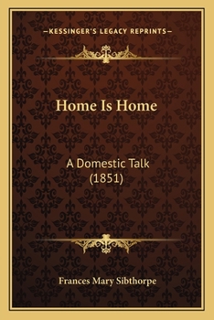 Paperback Home Is Home: A Domestic Talk (1851) Book