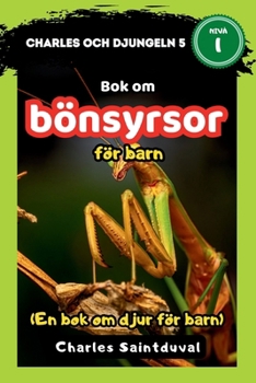 Charles och djungeln 5: Bok om bönsyrsor för barn (En bok om djur för barn) (Swedish Edition)