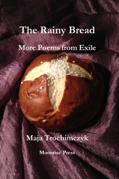 Paperback The Rainy Bread: More Poems from Exile Book