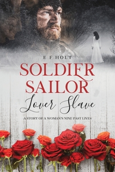 Paperback Soldier Sailor Lover Slave: A Story of a Woman's Nine Past Lives Book