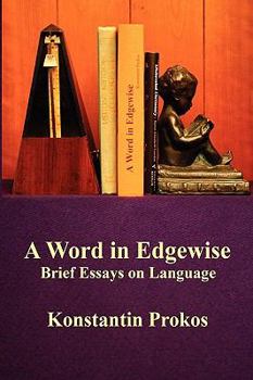 Paperback A Word in Edgewise - Brief Essays on Language Book
