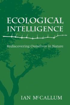 Paperback Ecological Intelligence: Rediscovering Ourselves in Nature Book