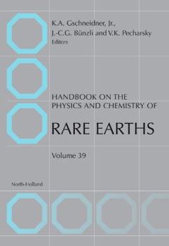 Hardcover Handbook on the Physics and Chemistry of Rare Earths: Volume 39 Book