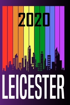 Leicester 2020: Your city name on the calendar 2020 cover. The Love For My City Great Gift For Everyone Who Likes This Place. Notebook and Planner 2020