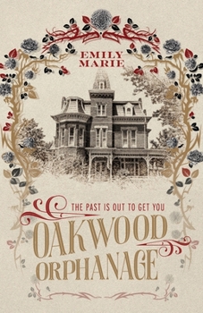 Paperback Oakwood Orphanage: The Past is Out to Get You Book