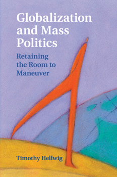 Paperback Globalization and Mass Politics: Retaining the Room to Maneuver Book