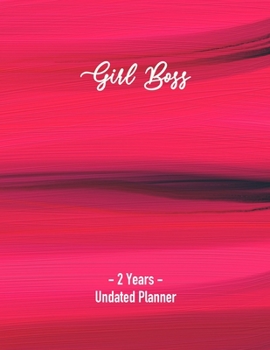 Girl Boss 2 Years Undated Planner: Notebook Undated Planner Gift for Girls and Women