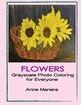 Paperback Flowers Grayscale Photo Coloring for Everyone Book